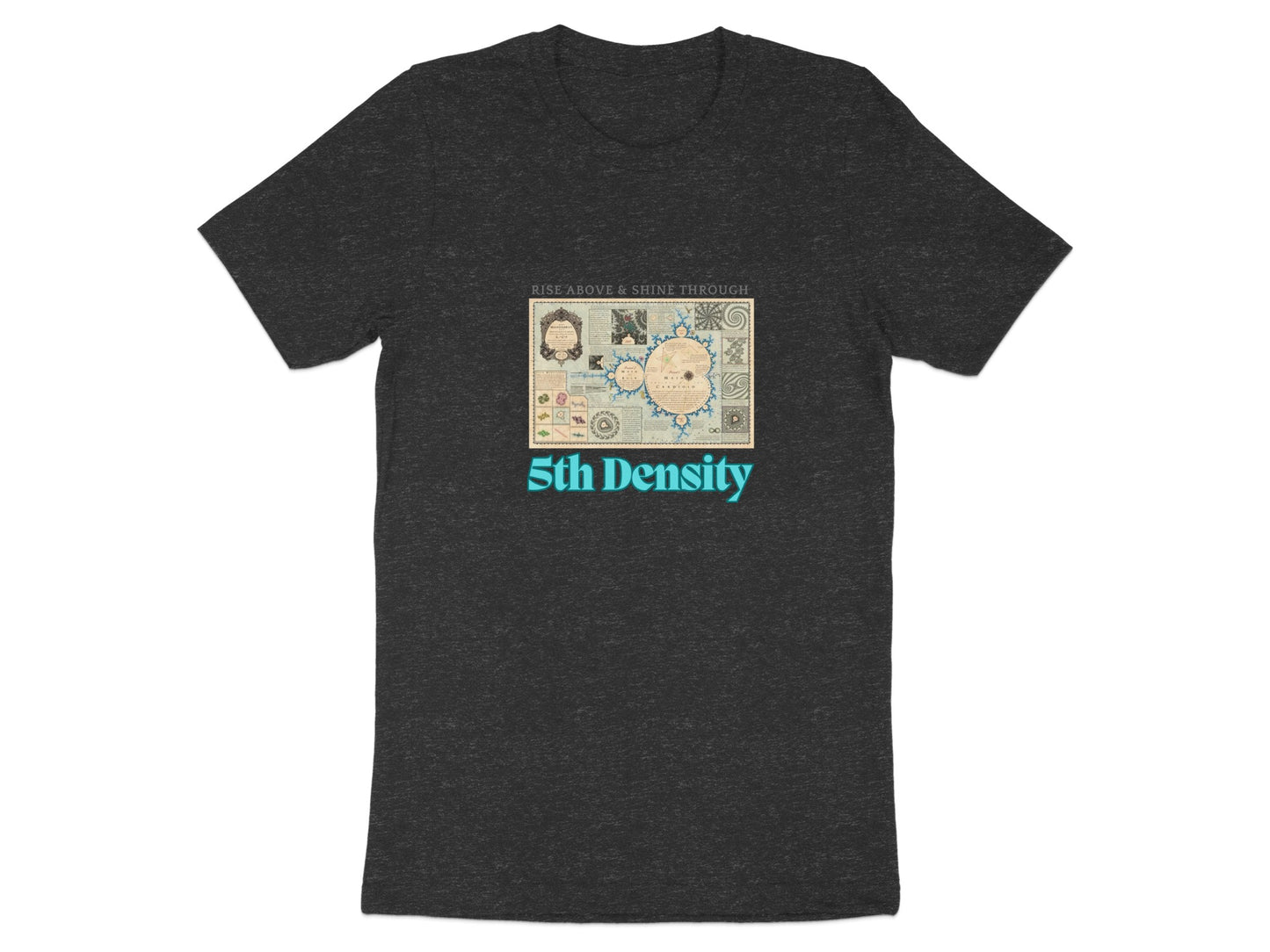 Rise Above and Shine Through 5th Density T-shirt product