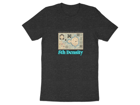 Rise Above and Shine Through 5th Density T-shirt product